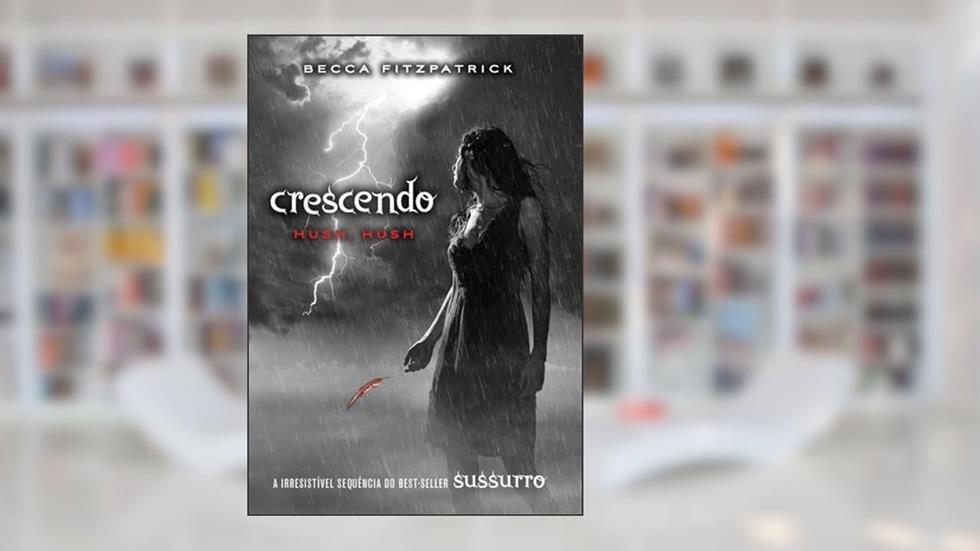 Crescendo: (Série hush, hush vol. 2), do autor Becca Fitzpatrick