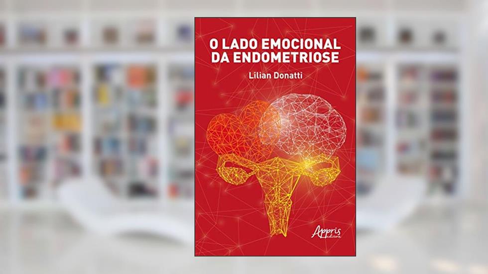 O lado emocional da endometriose, do autor Lilian Donatti