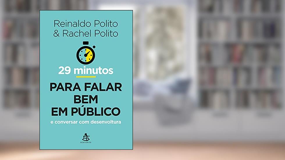 29 minutos para falar bem em público: E conversar com desenvoltura, do autor Reinaldo Polito; Rachel Polito