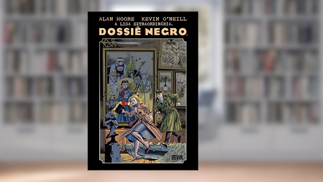 A Liga Extraordinária Dossiê Negro - 2a Edição, do autor Alan Moore
