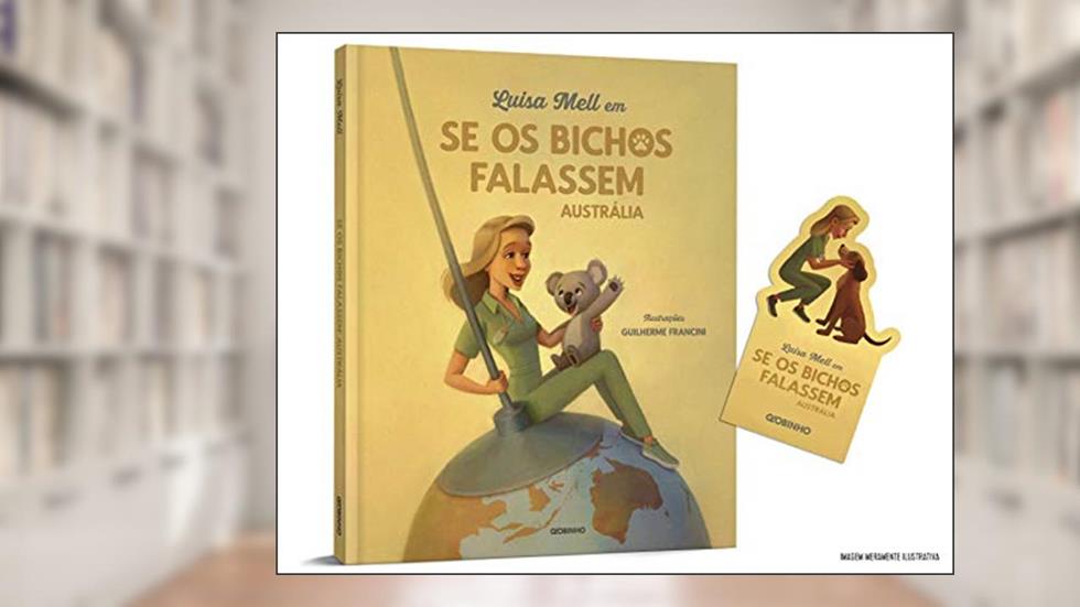 Luisa Mell em Se os bichos falassem: Austrália + Brinde (Marcador), do autor Luisa Mell