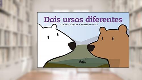 Capa de Dois Ursos Diferentes, do autor Lúcio Goldfarb; Pedro Menezes