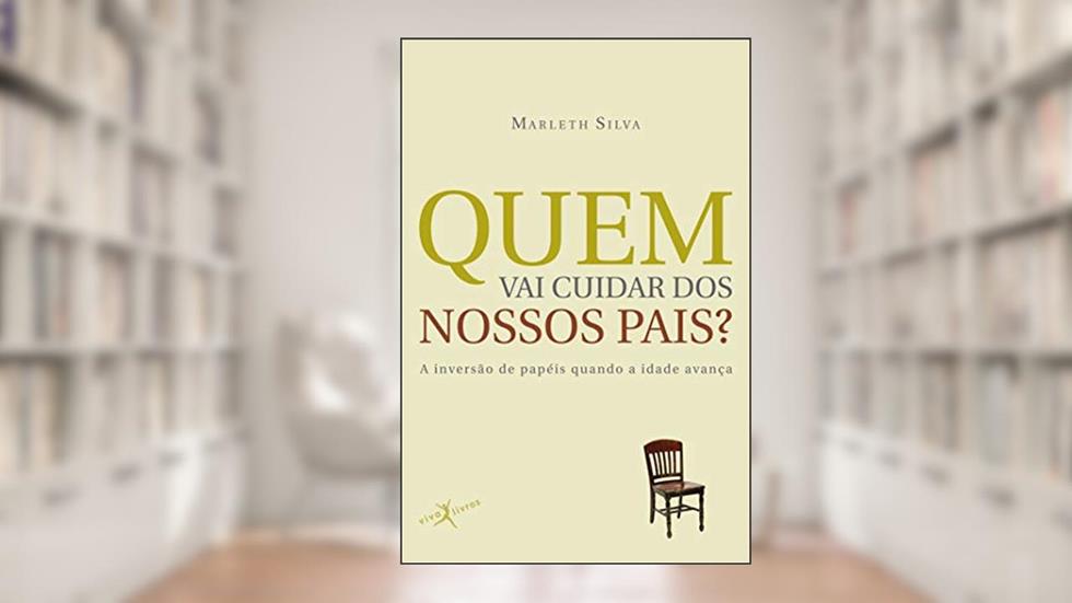 Quem vai cuidar dos nossos pais? (edição de bolso), do autor Marleth Silva