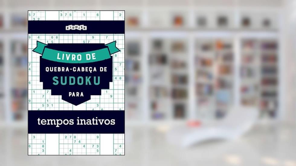 Livro de quebra-cabeças de Sudoku para tempos inativos (Portuguese Edition), do autor Riddler Books