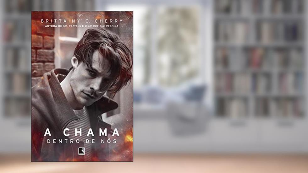 A chama dentro de nós, do autor Brittainy Cherry