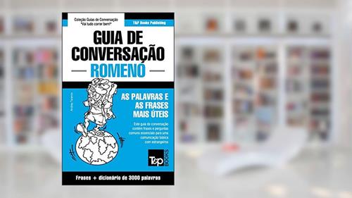 Capa de Guia de Conversação Português-Romeno e vocabulário temático 3000 palavras: 257, do autor Andrey Taranov