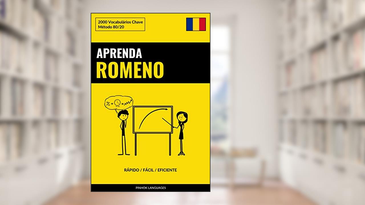 Aprenda Romeno - Rápido / Fácil / Eficiente: 2000 Vocabulários Chave, do autor Pinhok Languages