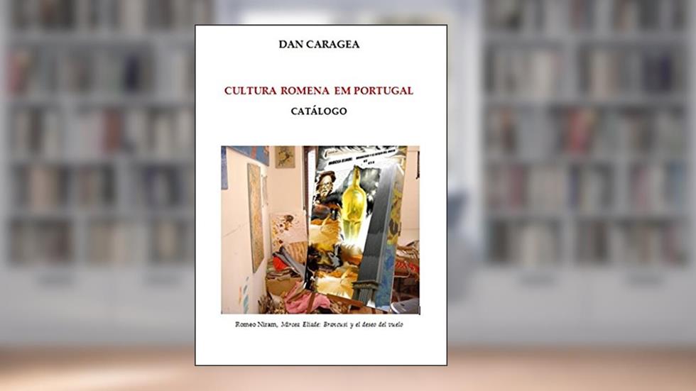 Cultura Romena em Portugal: Catálogo, do autor Dan Caragea