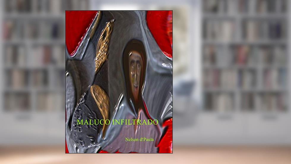 Maluco Infiltrado, do autor Nelson d!Paula