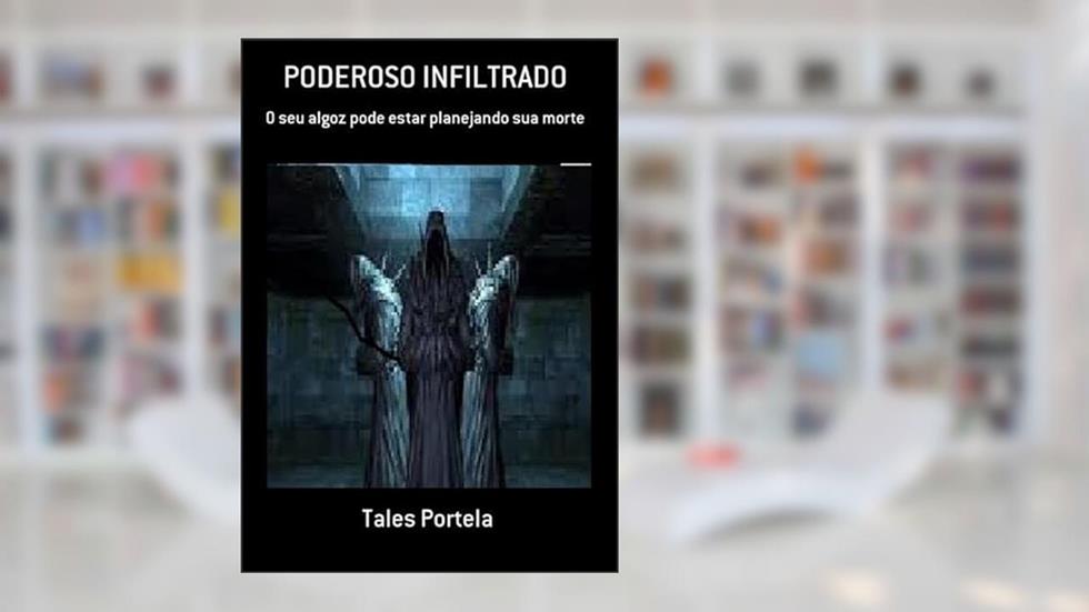 Poderoso Infiltrado, do autor Tales Portela