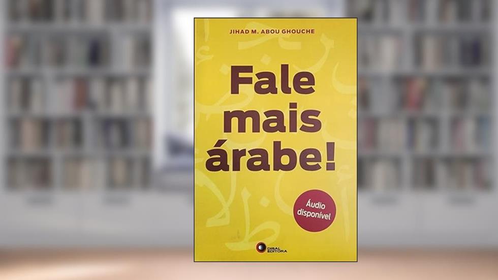 Fale mais árabe!, do autor Jihad M. Abou Ghouche