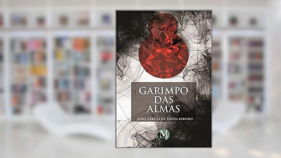 Garimpo das almas, do autor João Carlos de Souza Ribeiro