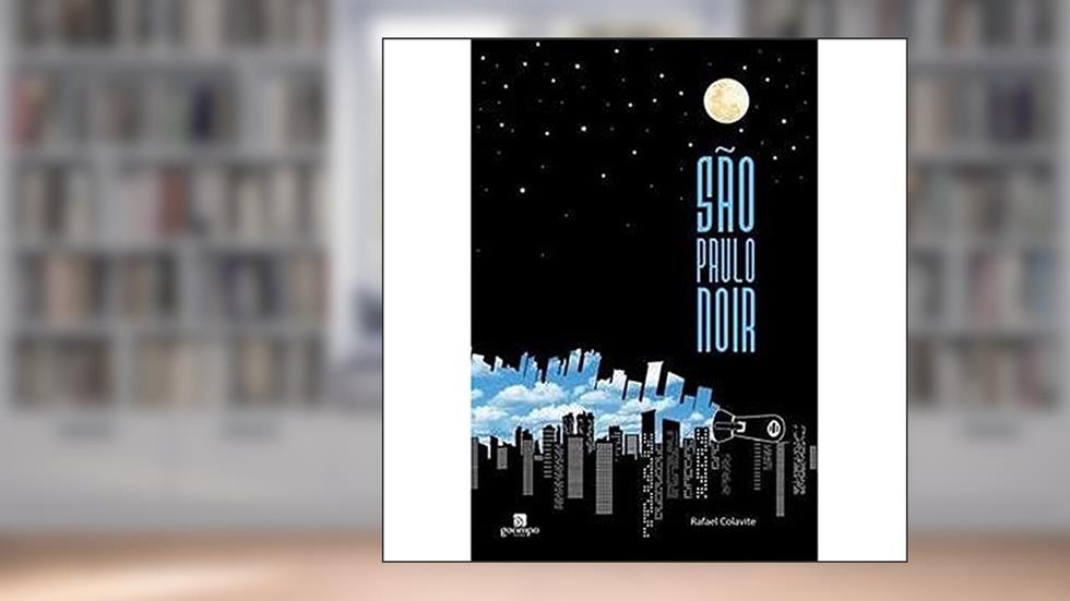 São Paulo Noir, do autor Rafael Colavite
