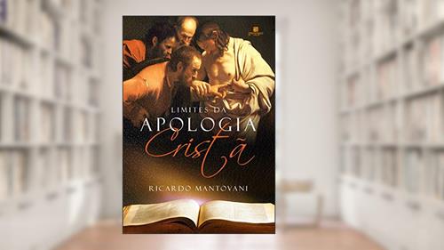 Capa de Limites da Apologia Cristã, do autor Ricardo Mantovani