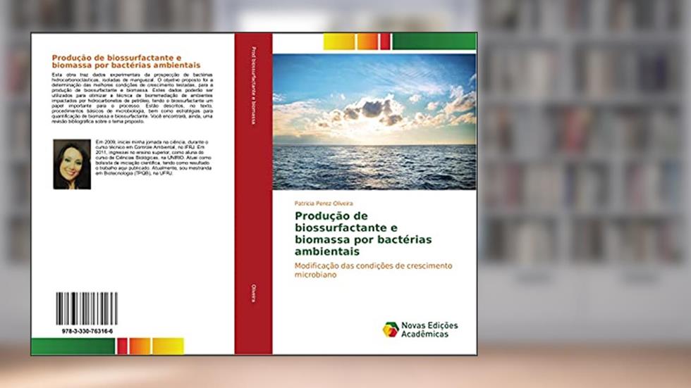 Produção de biossurfactante e biomassa por bactérias ambientais: Modificação das condições de crescimento microbiano, do autor Patricia Perez Oliveira