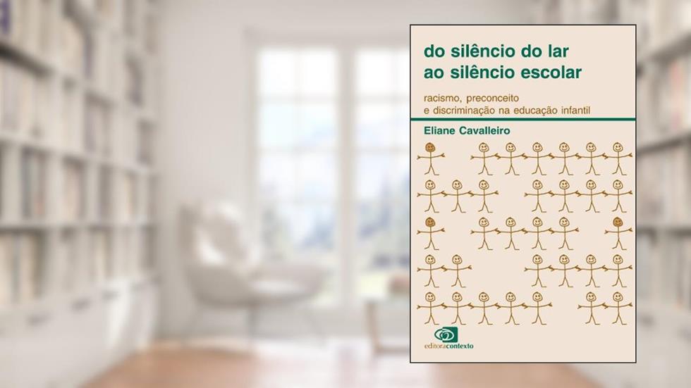 Do silêncio do lar ao silêncio escolar: racismo, preconceito e discriminação na educação infantil, do autor Eliane Cavallero