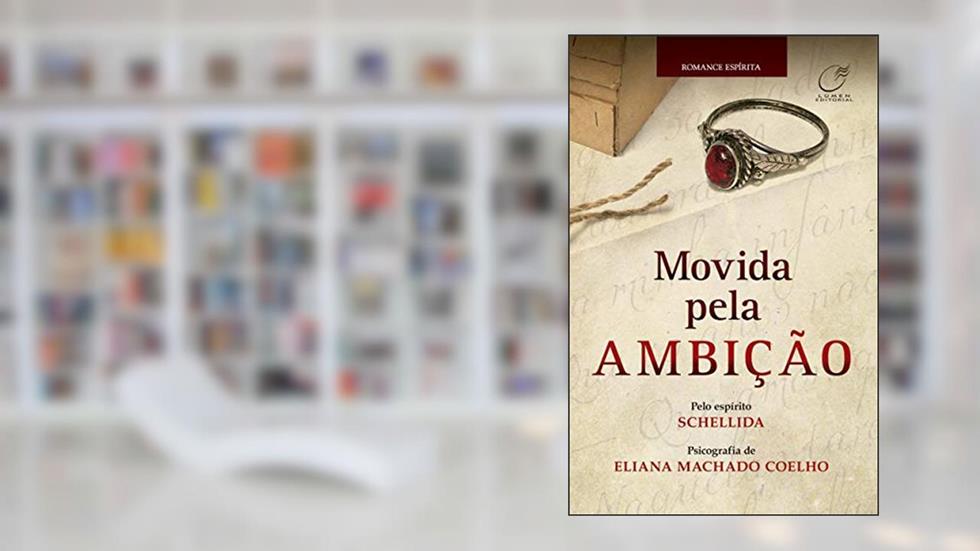 Movida pela ambição, do autor Eliana Machado Coelho; Schellida