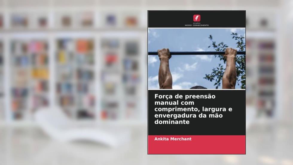 Força de preensão manual com comprimento, largura e envergadura da mão dominante, do autor Ankita Merchant