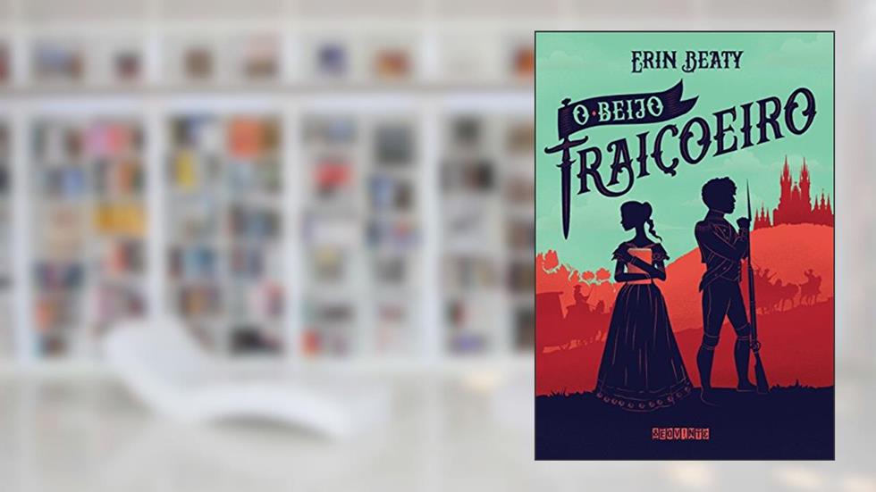 O beijo traiçoeiro: 1, do autor Erin Beaty