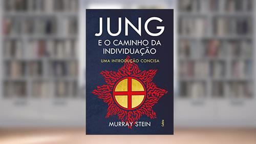 Capa de Jung e o Caminho da Individuação: Uma Introdução Concisa, do autor Murray Stein