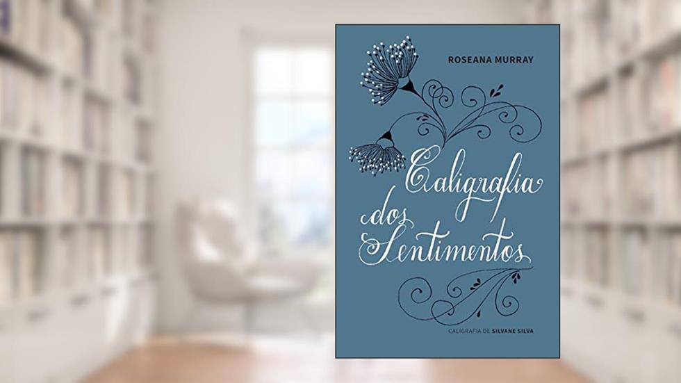 Caligrafia dos Sentimentos, do autor Roseana Murray