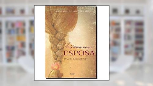 Capa de A Décima Nona Esposa, do autor David Ebershoff