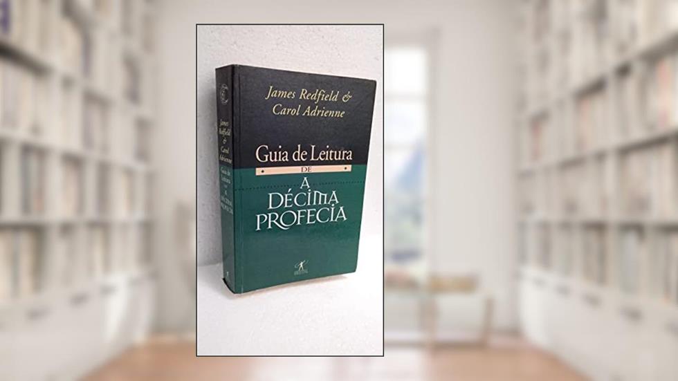 Guia De Leitura De A Décima Profecia, O, do autor James Redfield e carol adrienn