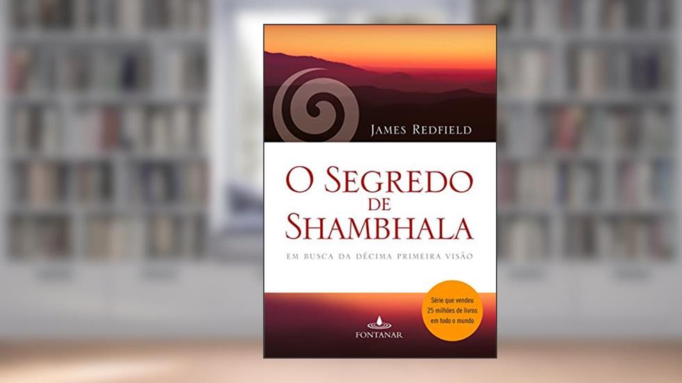 O segredo de Shambhala: Em busca da décima primeira visão, do autor James Redfield