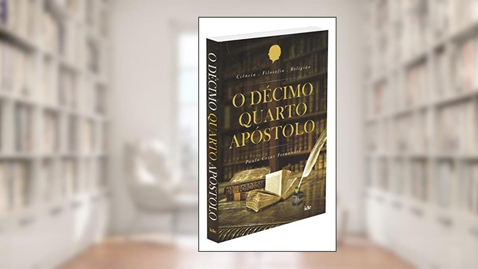 O Décimo Quarto Apostolo, do autor Paulo Cezar Fernandes
