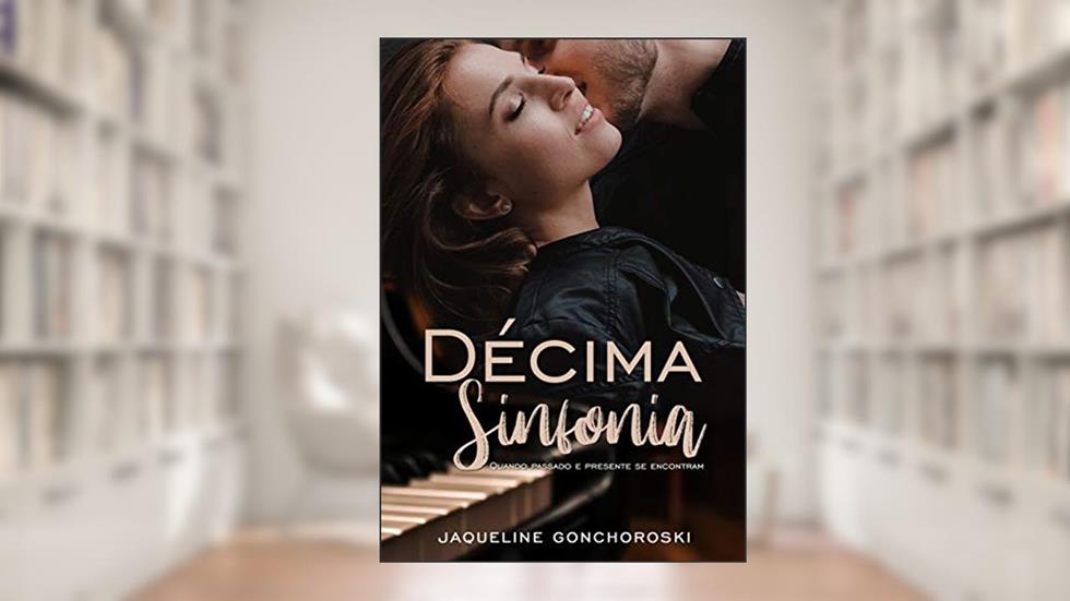 Décima Sinfonia, do autor Jaqueline Gonchoroski
