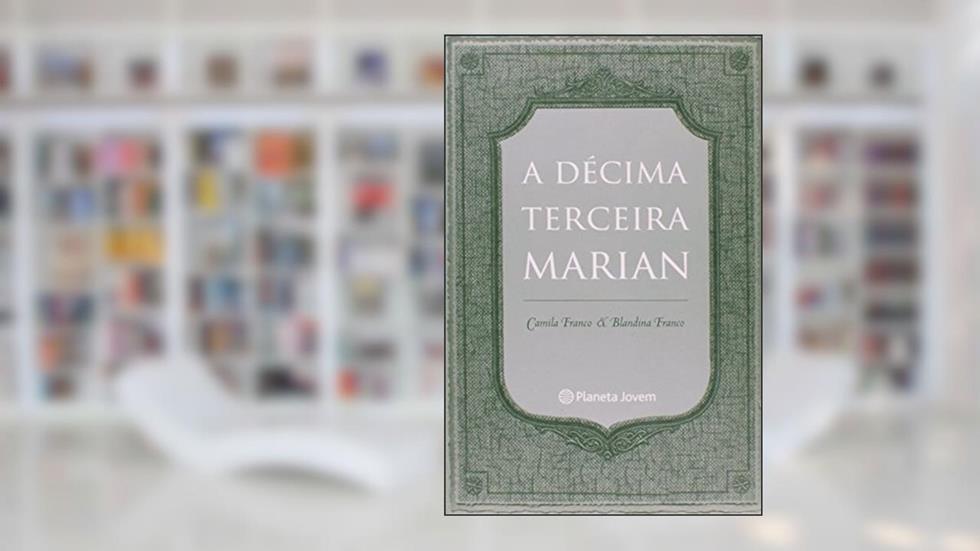 A décima terceira Marian, do autor Blandina Franco; Camila Franco