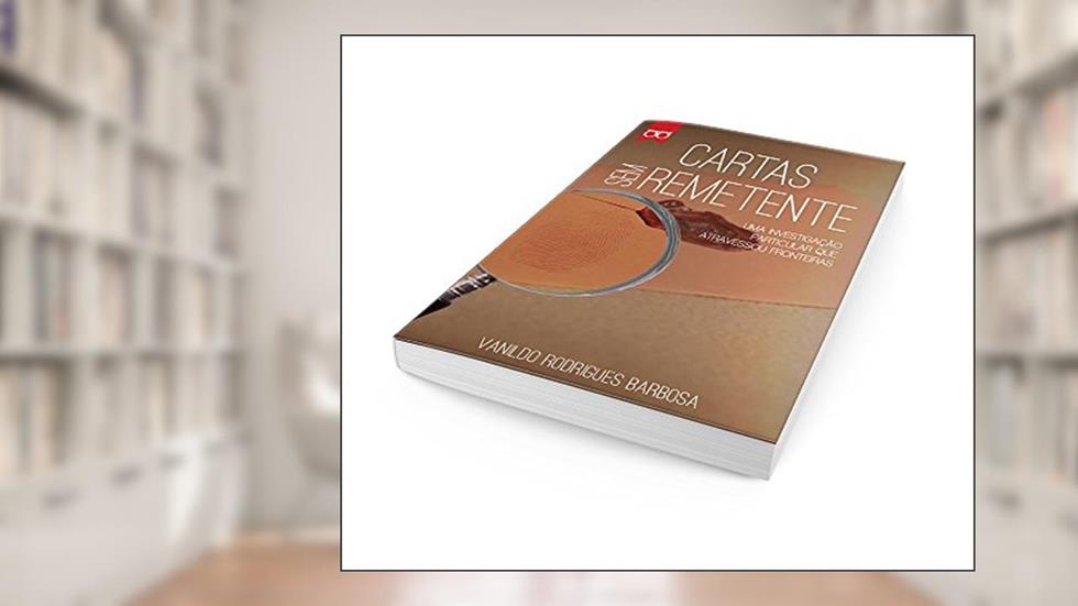 Cartas Sem Remetente: Cartas Sem Remetente (Investigação Particular Livro 1), do autor Vanildo Rodrigues Barbosa