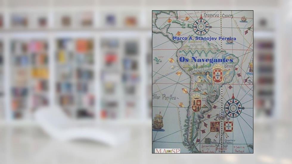 Os Navegantes, do autor Marco A. Stanojev