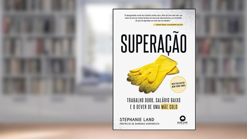 Superação: Trabalho Duro, Salário Baixo e o Dever de Uma Mãe Solo, do autor Stephanie Land