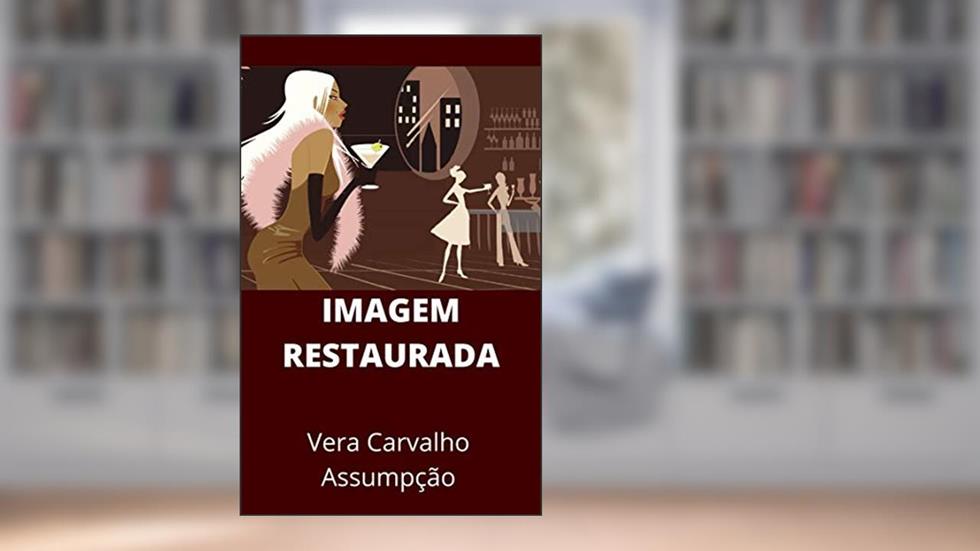 IMAGEM RESTAURADA, do autor Vera Carvalho Assumpção