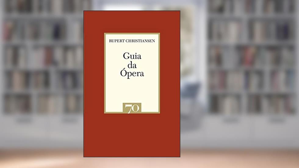 Guia da ópera, do autor Rupert Christiansen