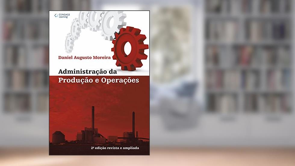 Administração da produção e operações, do autor Daniel Moreira