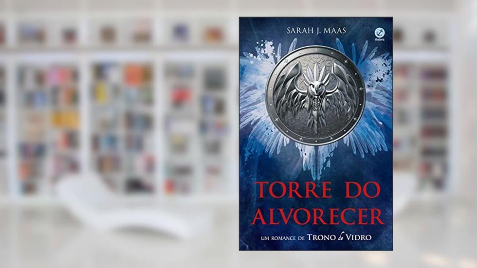 Torre do alvorecer, do autor Sarah J. Maas