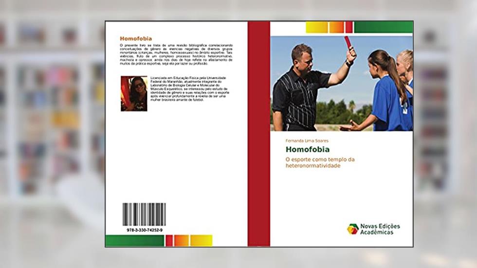 Homofobia: O esporte como templo da heteronormatividade, do autor Fernanda Lima Soares