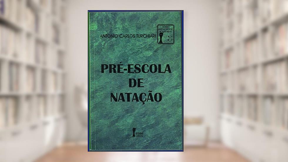 Pré-Escola de Natação, do autor Antônio Carlos Turchiari