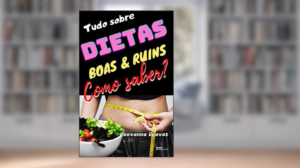 DIETAS Boas & Ruins: como saber?: edição revista e ampliada, do autor Geovanna Gravet