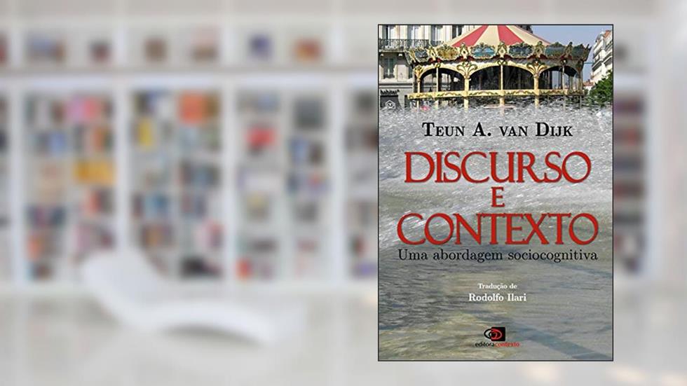 Discurso e contexto: Uma abordagem sociocognitiva, do autor Teun A. van Dijk