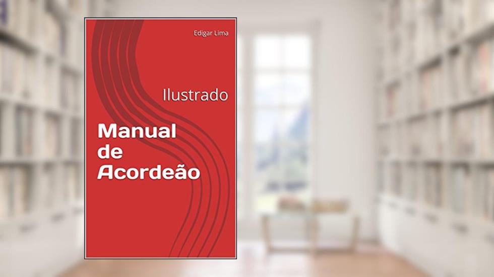 Manual de Acordeão: Ilustrado (1), do autor Edigar Lima; Edigar Lima
