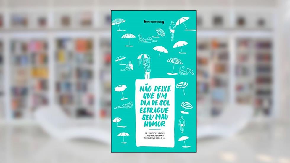 Não deixe que um dia de sol estrague seu mau humor, do autor Ciro Pellicano