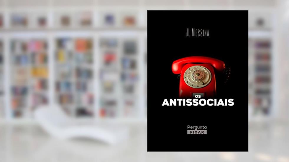 Os antissociais, do autor JL Messina