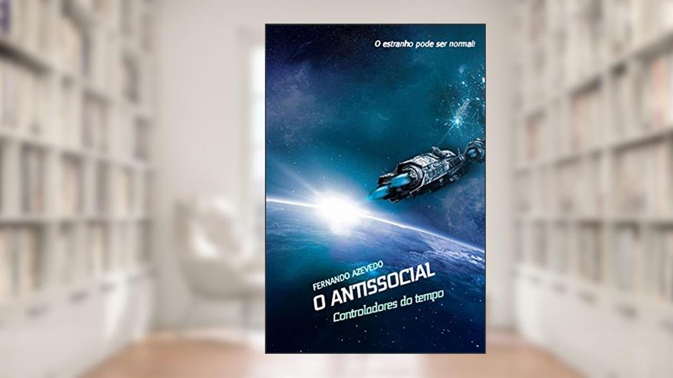 O Antissocial: Controladores do Tempo, do autor Fernando Azevedo