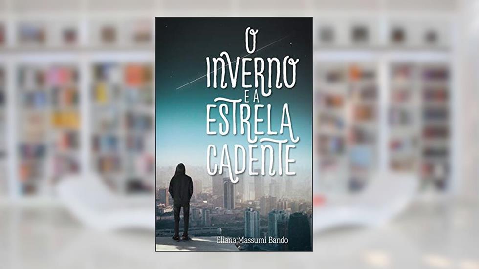 O inverno e a estrela cadente, do autor Eliana Massumi Bando