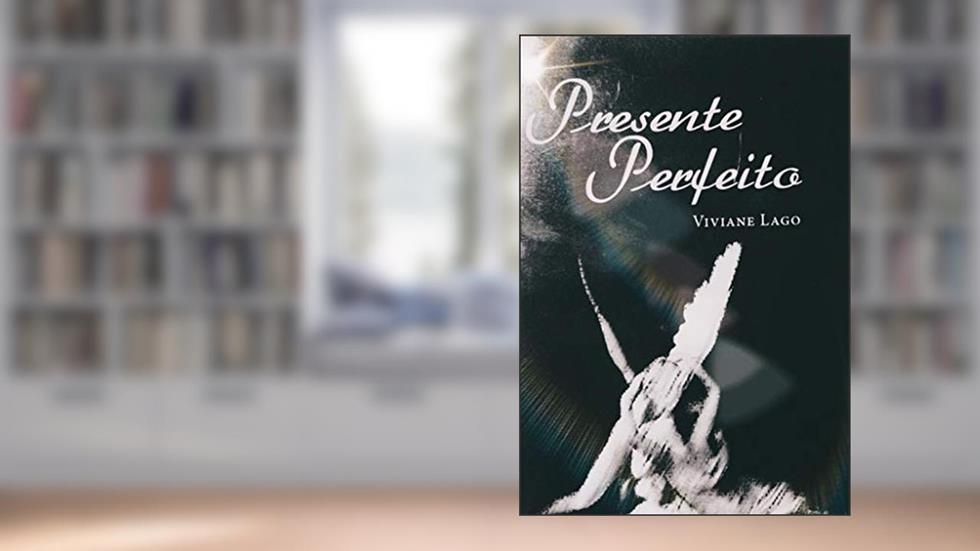 Presente Perfeito, do autor Viviane Lago