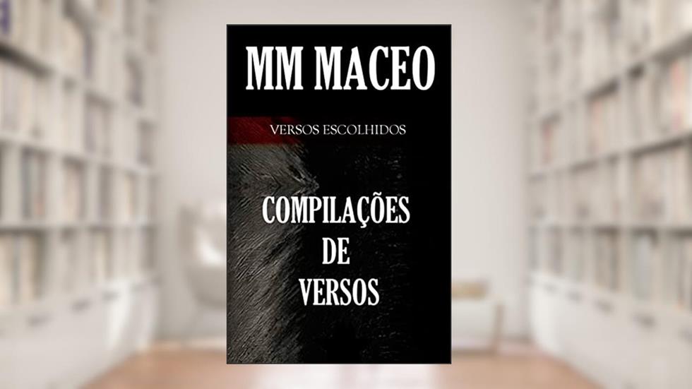 Compilacões de versos, do autor MM MACEO