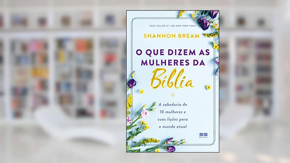 O que dizem as mulheres da Bíblia, do autor Shannon Bream